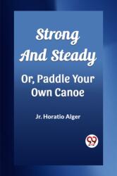 Strong and Steady Or, Paddle Your Own Canoe (ISBN: 9789362202611)