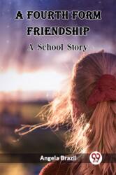 A Fourth Form FriendshipA School Story (ISBN: 9789361425875)
