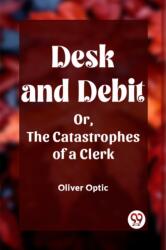 Desk and DebitOr, The Catastrophes of a Clerk (ISBN: 9789361425325)