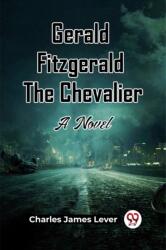 Gerald Fitzgerald The ChevalierA Novel (ISBN: 9789361429668)