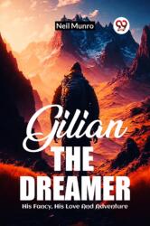 Gilian The DreamerHis Fancy His Love And Adventure (ISBN: 9789361429507)