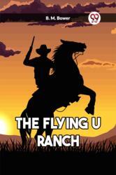 The Flying U Ranch (ISBN: 9789361420672)