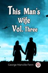 This Man'S Wife Vol. Three (ISBN: 9789361159411)