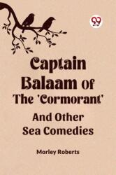 Captain Balaam Of The 'Cormorant' And Other Sea Comedies (ISBN: 9789361158179)