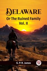 DELAWARE OR THE RUINED FAMILY Vol. II (ISBN: 9789361157356)