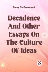 DECADENCE AND OTHER ESSAYS ON THE CULTURE OF IDEAS (ISBN: 9789361157226)
