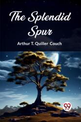 The Splendid Spur (ISBN: 9789361156984)