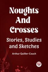 Noughts and Crosses Stories, Studies and Sketches (ISBN: 9789361155338)