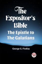 The Expositor'S Bible The Epistle To The Galatians (ISBN: 9789361154485)