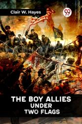 The Boy Allies under Two Flags (ISBN: 9789361151743)