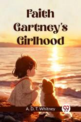 Faith Gartney's Girlhood (ISBN: 9789361429453)