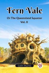 Fern Vale Or The Queensland Squatter Vol. II (ISBN: 9789361429385)