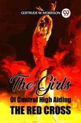 The Girls Of Central High Aiding The Red Cross (ISBN: 9789361429262)
