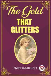 The Gold that Glitters (ISBN: 9789361429040)