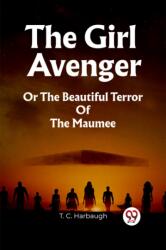 The Girl AvengerOr The Beautiful Terror Of The Maumee (ISBN: 9789361428760)
