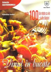 Vinul in bucate - Peste 100 de retete cu vin si alte bauturi - Valentina Iordan (2014)