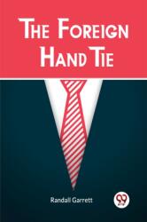 The Foreign Hand Tie (ISBN: 9789361428098)