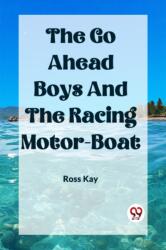 The Go Ahead Boys And The Racing Motor-Boat (ISBN: 9789361426827)