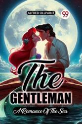 The GentlemanA Romance Of The Sea (ISBN: 9789361425752)