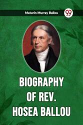 Biography of Rev. Hosea Ballou (ISBN: 9789361423642)