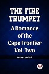 The Fire TrumpetRomance of the Cape Frontier Volume two (ISBN: 9789361423055)