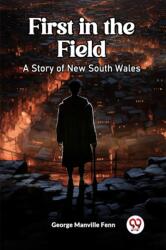 First in the FieldA Story of New South Wales (ISBN: 9789361422928)