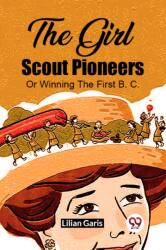 The Girl Scout PioneersOr Winning The First B. C (ISBN: 9789361422829)