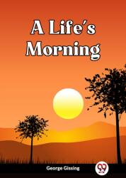 A Life's Morning (ISBN: 9789361421778)