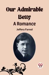 Our Admirable Betty A Romance (ISBN: 9789361157707)