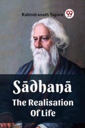 Sadhana The Realisation Of Life (ISBN: 9789361153334)