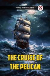 The Cruise Of The Pelican (ISBN: 9789361152306)