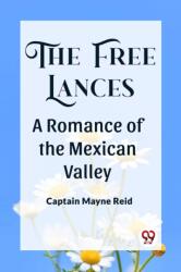 The Free Lances A Romance of the Mexican Valley (ISBN: 9789361152207)