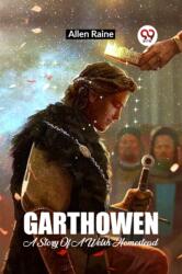 Garthowen A Story Of A Welsh Homestead (ISBN: 9789361151651)