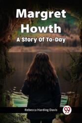 Margret Howth A Story Of To-Day (ISBN: 9789361151477)