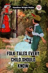 Folk Tales Every Child Should Know (ISBN: 9789361150210)