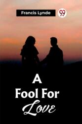 A Fool For Love (ISBN: 9789361423925)