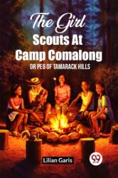 The Girl Scouts At Camp ComalongOr Peg Of Tamarack Hills (ISBN: 9789361420306)