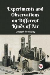 Experiments And Observations On Different Kinds Of Air (ISBN: 9789361159114)