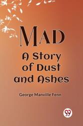 Mad A Story Of Dust And Ashes (ISBN: 9789361158896)