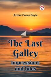 The Last Galley Impressions and Tales (ISBN: 9789361155918)
