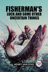 Fisherman's Luck and Some Other Uncertain Things (ISBN: 9789361426162)