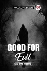 Good for evilOr Rose Cottage (ISBN: 9789361425936)