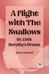 A Flight with the SwallowsOr, Little Dorothy's Dream (ISBN: 9789361425929)