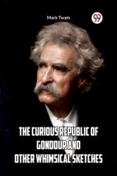The Curious Republic Of Gondour And Other Whimsical Sketches (ISBN: 9789361153693)