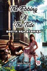 The Ebbing Of The Tide South Sea Stories (ISBN: 9789361157271)