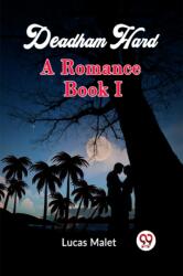 Deadham Hard A Romance Book I (ISBN: 9789361157240)