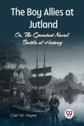 The Boy Allies at Jutland Or, The Greatest Naval Battle of History (ISBN: 9789361155819)