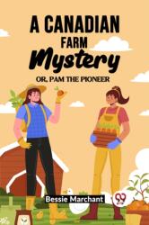 A Canadian Farm Mystery Or, Pam The Pioneer (ISBN: 9789361155314)