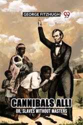 Cannibals All! Or, Slaves Without Masters (ISBN: 9789361151507)