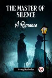 The Master Of Silence A Romance (ISBN: 9789361150807)